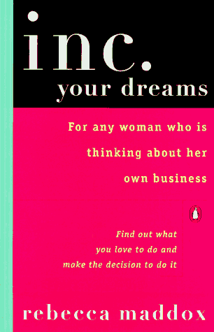 cover image Inc. Your Dreams: For Any Woman Who Is Thinking about Her Own Business