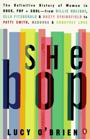 cover image She Bop: The Definitive History of Women in Rock, Pop & Soul