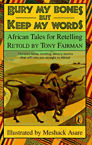 cover image Bury My Bones But Keep My Words: African Tales for Retelling