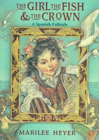 cover image The Girl, the Fish, and the Crown: A Spanish Folktale