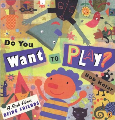 cover image DO YOU WANT TO PLAY?
A Book About Being Friends