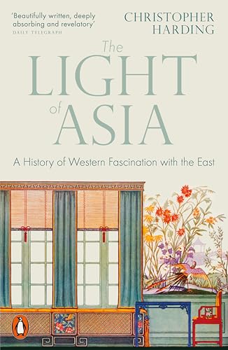 cover image The Light of Asia: A History of Western Fascination with the East