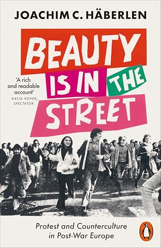 cover image Beauty Is in the Street: Protest and Counterculture in Post-War Europe