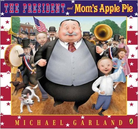 cover image THE PRESIDENT AND MOM'S APPLE PIE