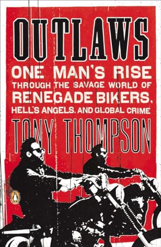 cover image Outlaws: One Man’s Rise Through the Savage World of Renegade Bikers, Hell’s Angels and Global Crime