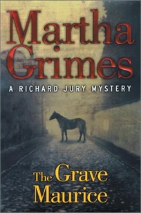 THE GRAVE MAURICE: A Richard Jury Mystery