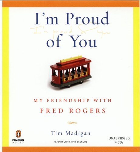 cover image I'm Proud of You: My Friendship with Fred Rogers