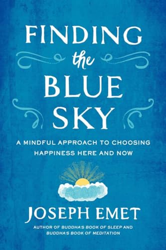 cover image Finding the Blue Sky: A Mindful Approach to Choosing Happiness Here and Now