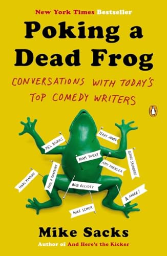 cover image Poking a Dead Frog: Conversations with Today’s Top Comedy Writers