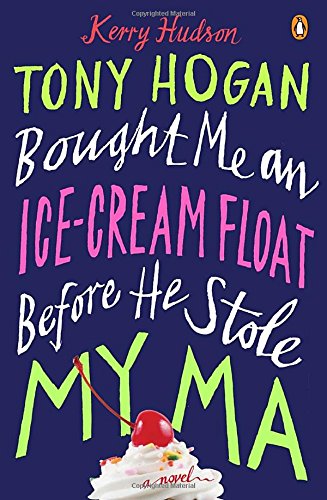cover image Tony Hogan Bought Me an Ice-Cream Float Before He Stole My Ma