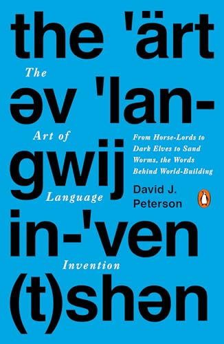 cover image The Art of Language Invention: From Horse-Lords to Dark Elves, the Words Behind World-Building