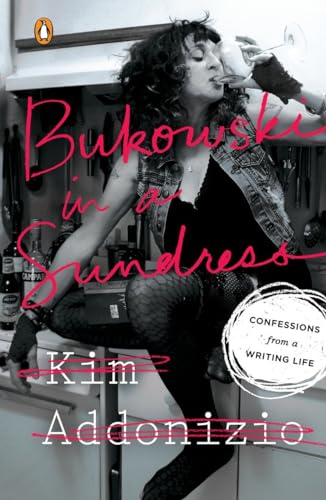 cover image Bukowski in a Sundress: Confessions from a Writing Life