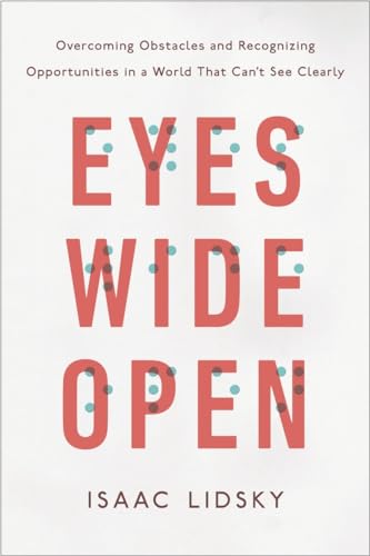 cover image Eyes Wide Open: Overcoming Obstacles and Recognizing Opportunities in a World that Can’t See Clearly