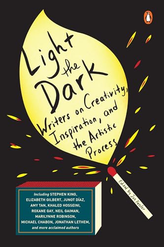 cover image Light the Dark: Writers on Creativity, Inspiration, and the Artistic Process