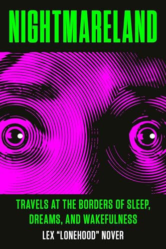 cover image Nightmareland: Travels at the Borders of Sleep, Dreams, and Wakefulness 