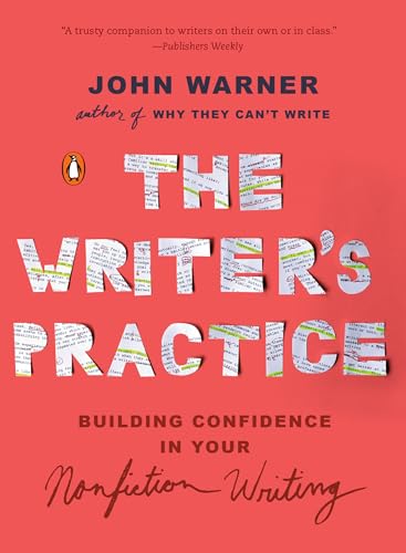 cover image The Writer’s Practice: Building Confidence in Your Nonfiction Writing