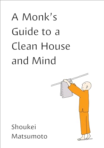 cover image A Monk’s Guide to a Clean House and Mind: Housekeeping Secrets from the World’s Tidiest Monks 