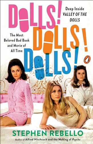 cover image Dolls! Dolls! Dolls!: Deep Inside Valley of the Dolls, the Most Beloved Bad Book and Movie of All Time