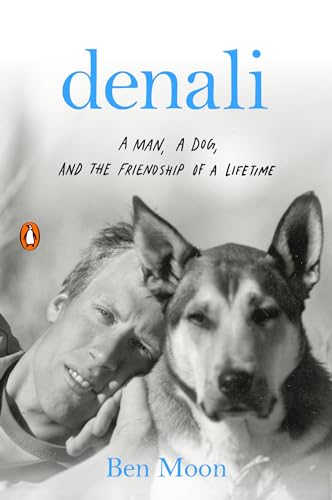 cover image Denali: A Man, a Dog, and the Friendship of a Lifetime
