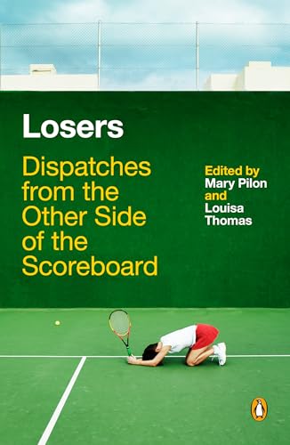 cover image Losers: Dispatches from the Other Side of the Scoreboard
