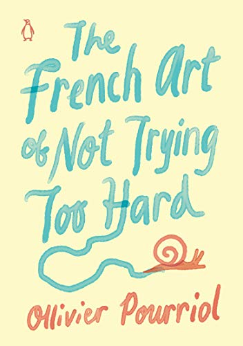 cover image The French Art of Not Trying Too Hard