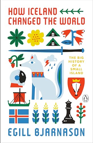 cover image How Iceland Changed the World: The Big History of a Small Island