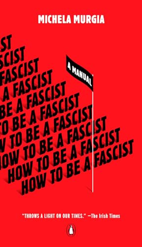 cover image How to Be a Fascist: A Manual