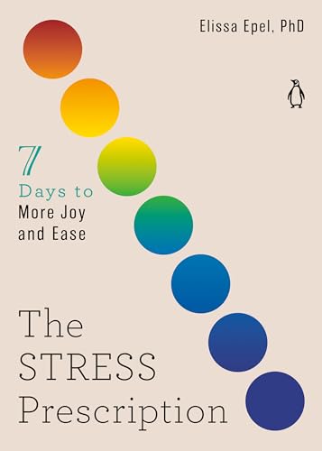 cover image The Stress Prescription: 7 Days to More Joy and Ease