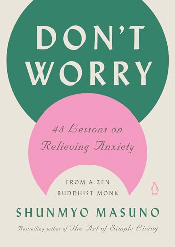 cover image Don’t Worry: 48 Lessons on Relieving Anxiety from a Zen Buddhist Monk