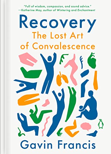 cover image Recovery: The Lost Art of Convalescence
