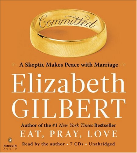 cover image Committed: A Skeptic Makes Peace with Marriage