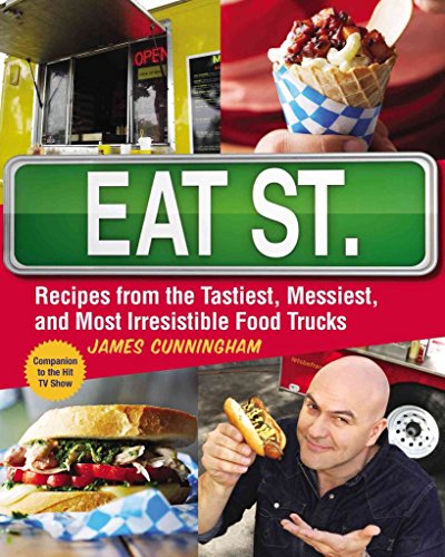 cover image Eat St.: Recipes from the Tastiest, Messiest, and Most Irresistible Food Trucks