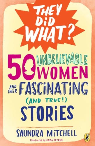 cover image 50 Unbelievable Women and Their Fascinating (and True!) Stories