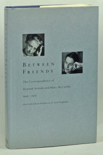 cover image Between Friends: The Correspondence of Hannah Arendt and Mary McCarthy 1949-1975