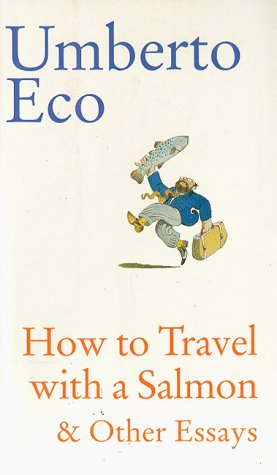 cover image How to Travel with a Salmon and Other Essays