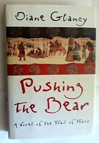 cover image Pushing the Bear: A Novel of the Trail of Tears