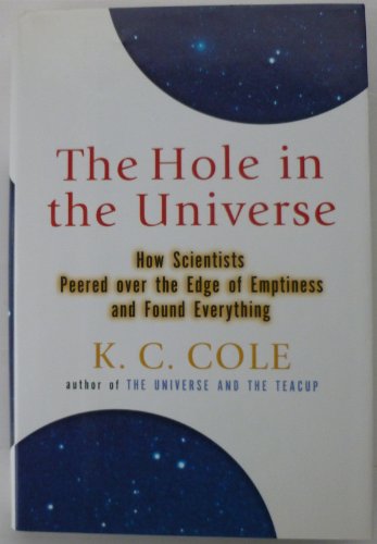 cover image The Hole in the Universe: How Scientists Peered Over the Edge of Emptiness and Found Everything