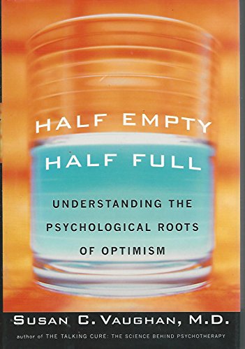 cover image Half Empty, Half Full: Understanding the Psychological Roots of Optimism