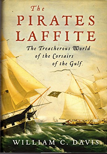 cover image THE PIRATES LAFFITE: The Treacherous World of the Corsairs of the Gulf