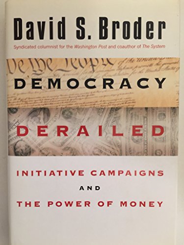 cover image Democracy Derailed: The Initiative Movement and the Power of Money