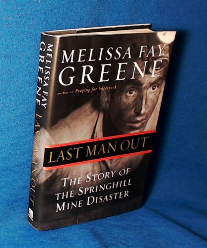 cover image LAST MAN OUT: The Story of the Springhill Mine Disaster