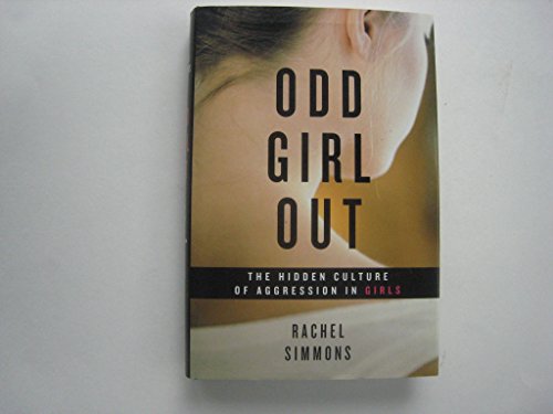 cover image ODD GIRL OUT: The Hidden Culture of Aggression in Girls