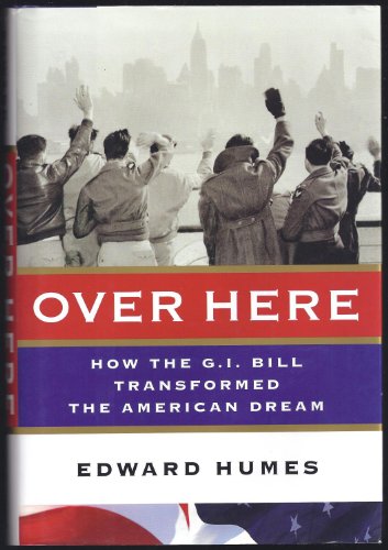 cover image Over Here: How the G.I. Bill Transformed the American Dream