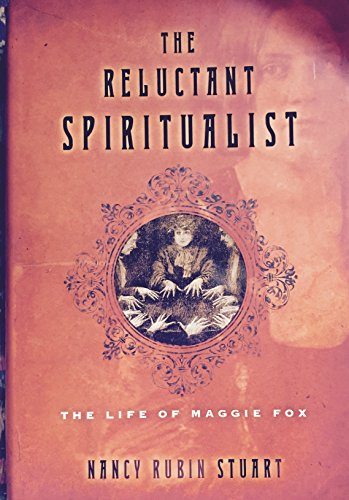 cover image THE RELUCTANT SPIRITUALIST: The Life of Maggie Fox