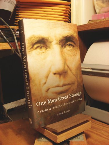 cover image One Man Great Enough: Abraham Lincoln's Road to Civil War