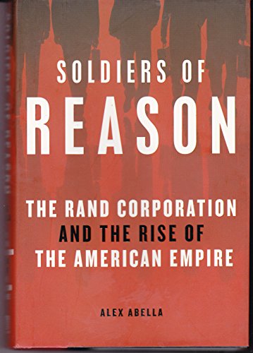 cover image Soldiers of Reason: The RAND Corporation and the Rise of the American Empire
