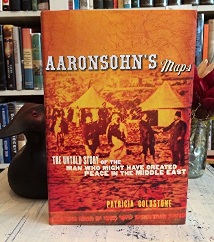 cover image Aaronsohn’s Maps: The Untold Story of the Man Who Might Have Created Peace in the Middle East