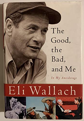 cover image THE GOOD, THE BAD, AND ME: In My Anecdotage