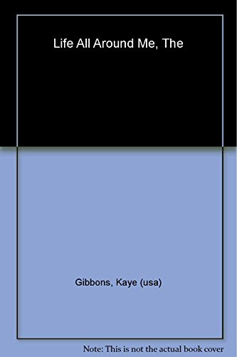 cover image The Life All Around Me by Ellen Foster