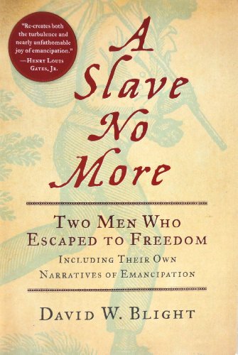 cover image A Slave No More: Two Men Who Escaped to Freedom, Including Their Own Narratives of Emancipation